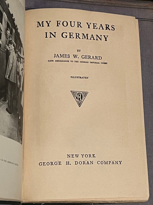 BOOKS - MY FOUR YEARS IN GERMANY, by James W. Gerard - 1917