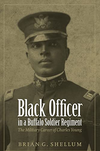 BOOKS - "Black Officer in a Buffalo Soldier Regiment: The Military Career of Charles Young"