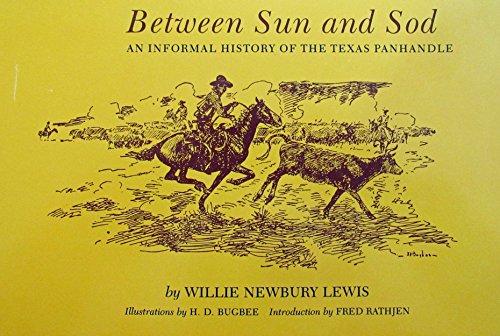 BOOKS- Between Sun and Sod - An informal History of the Texas Panhandle