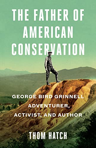 BOOKS - The Father of American Conservation - Geo Bird Grinnell