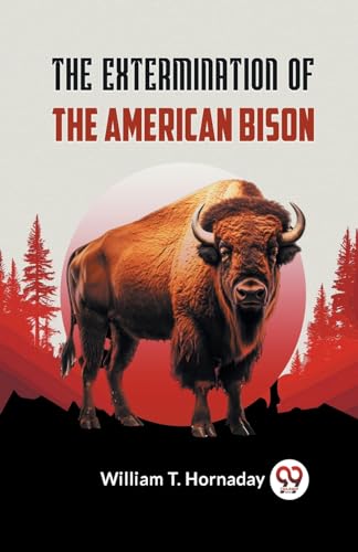 BOOKS- The Extermination of the American Bison