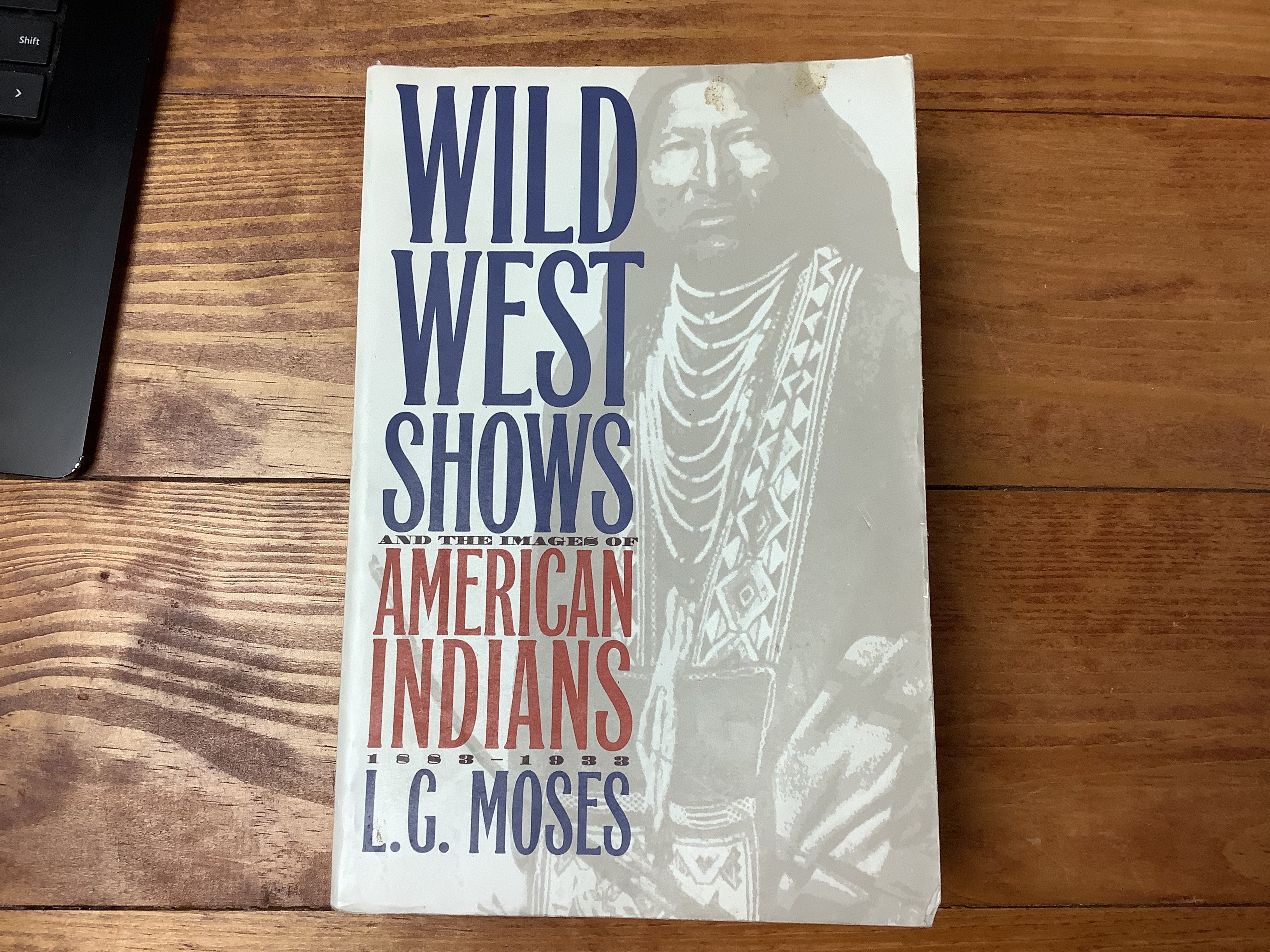 BOOKS - Wild West Shows and the Images of American Indians  - L.G. Moses