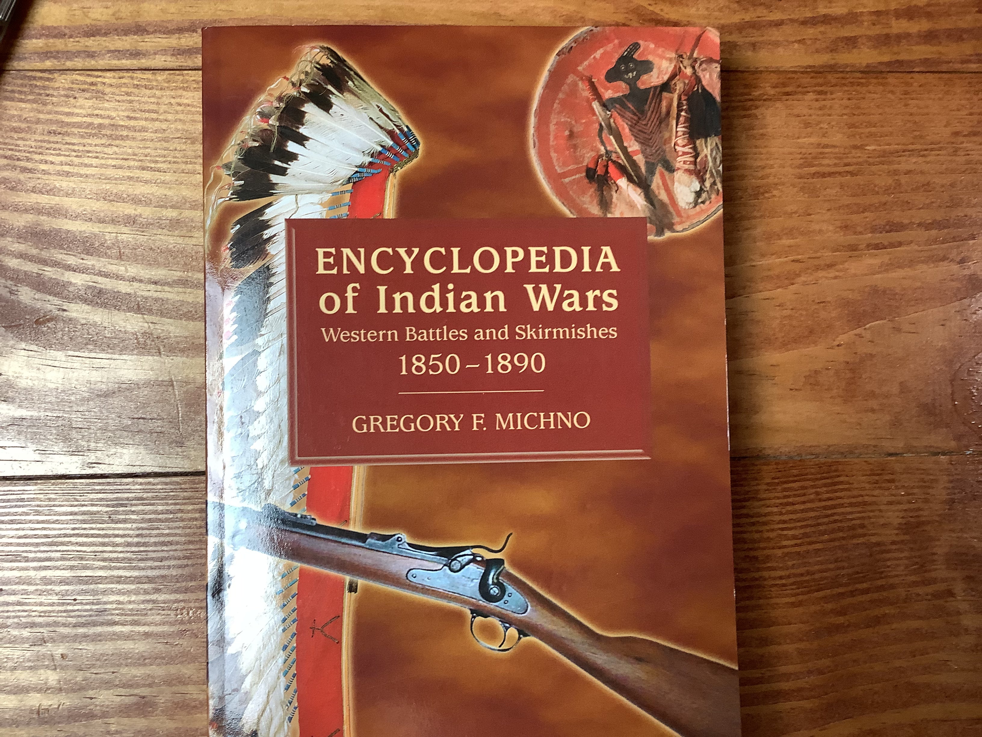 BOOKS - "ENCYCLOPEDIA of Indian Wars - Western Battles and Skirmishes  1850-1890 - Gregory F Michno