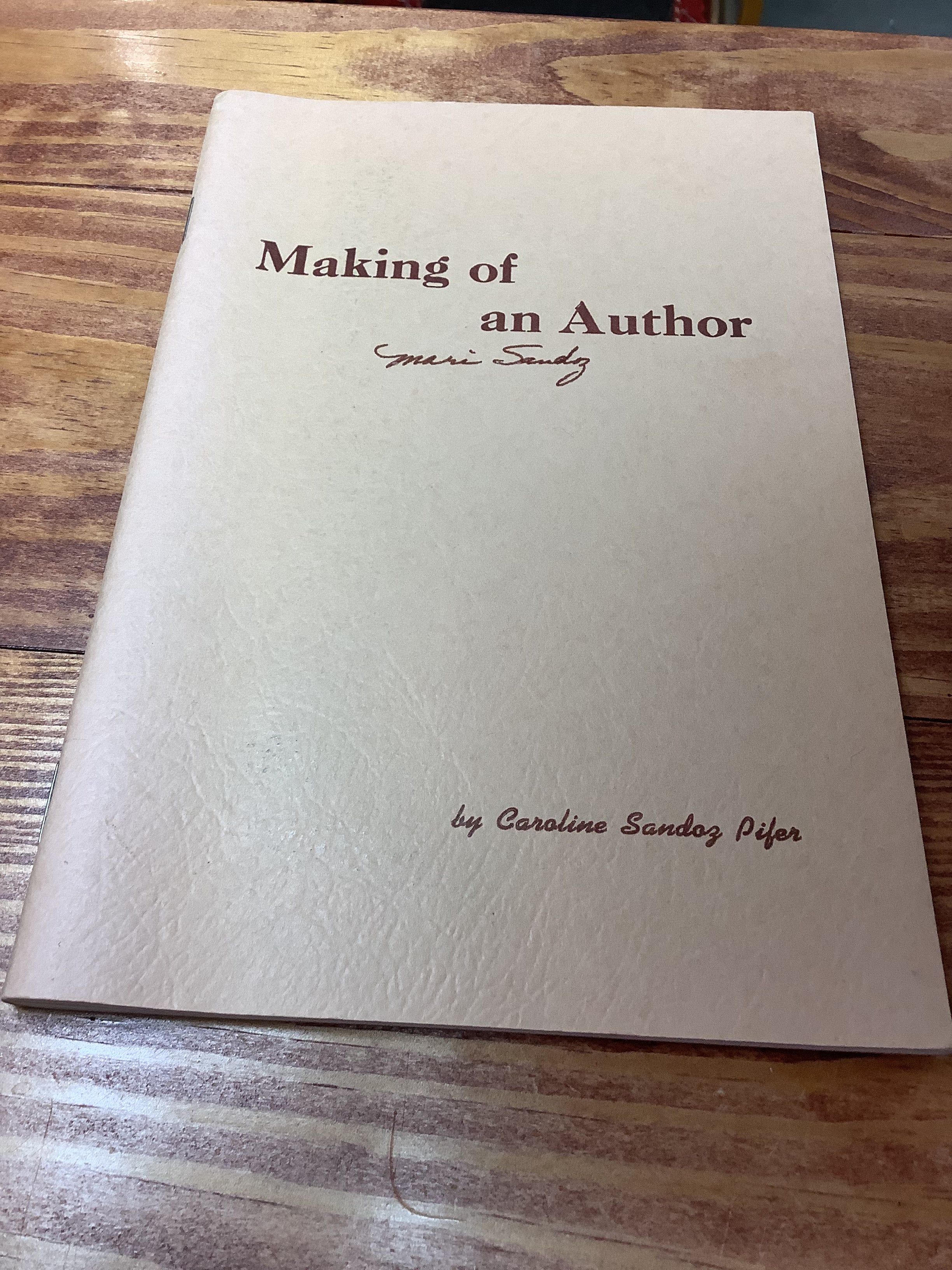 BOOKS - "Making of an Author" - Mari Sandoz by Caroline Sandoz Pifer