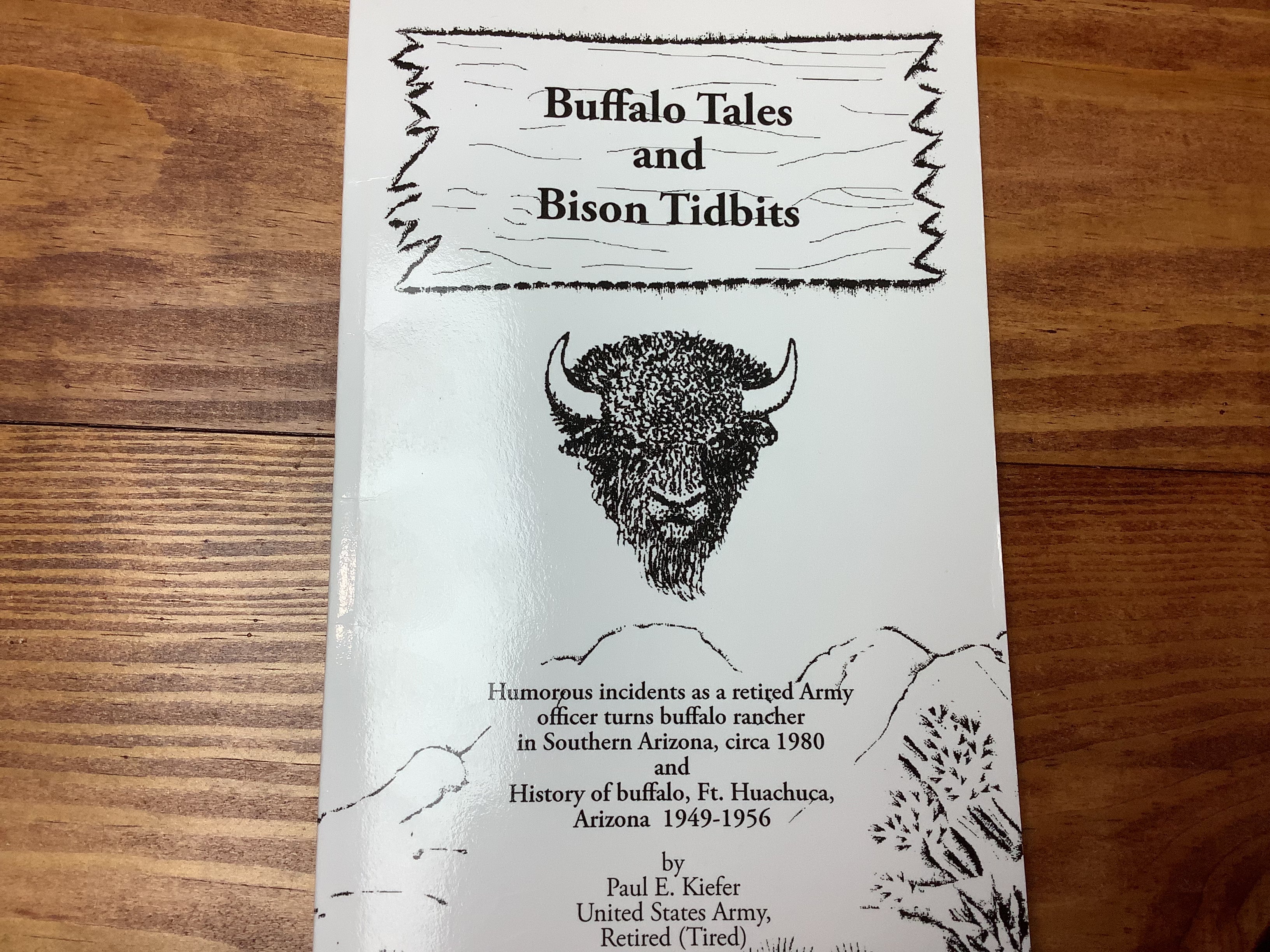 BOOKS - "Buffalo Tales and Bison Tidbits" - Paul E. Keifer, USA, Retired and Tired