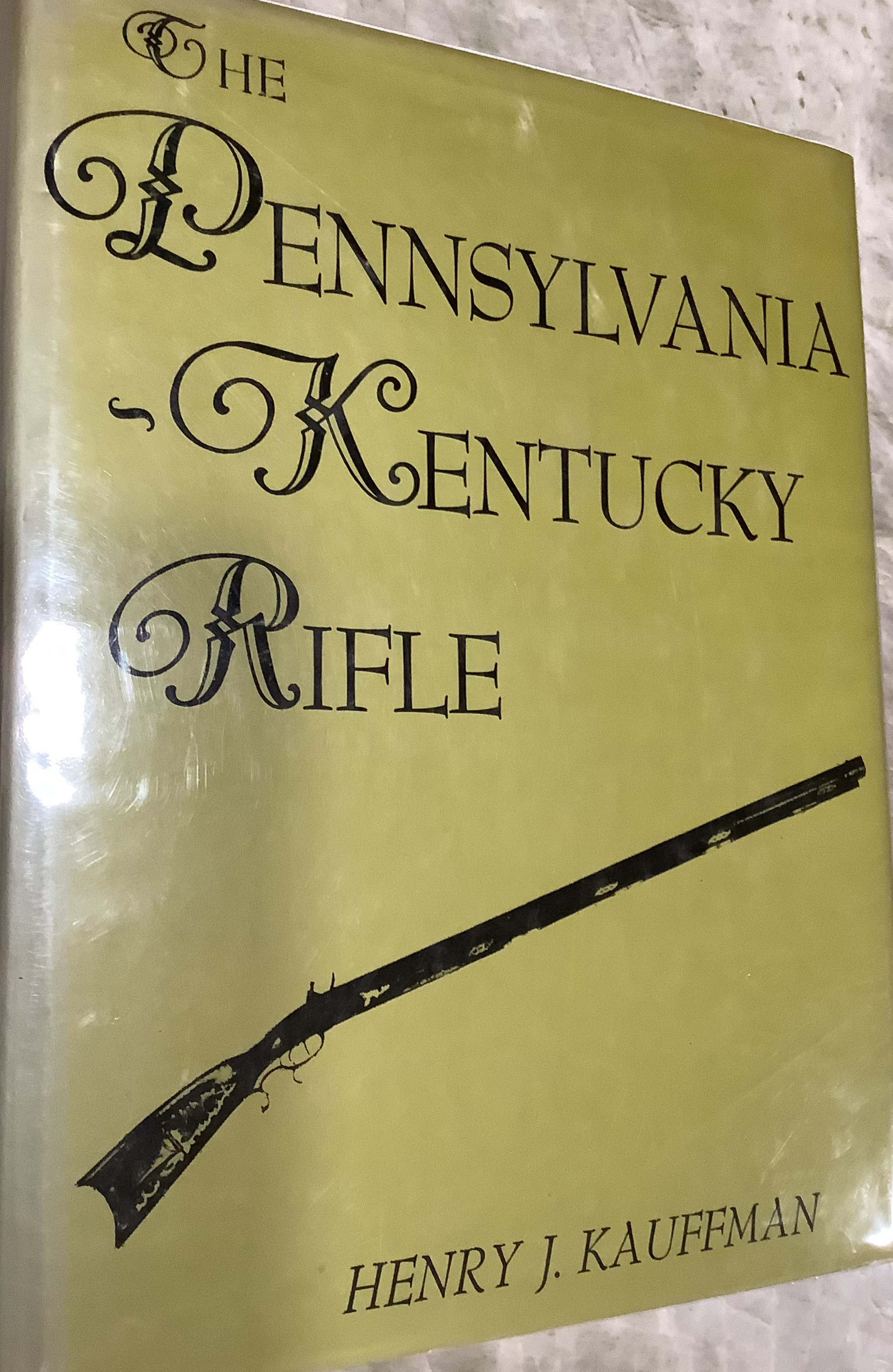 BOOKS -The Pennsylvania - Kentucky Rifle - Henry J. Kauffman