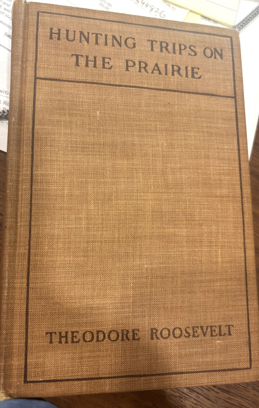 BOOKS - "Hunting Trips on the Prairie"  by Theodore Roosevelt