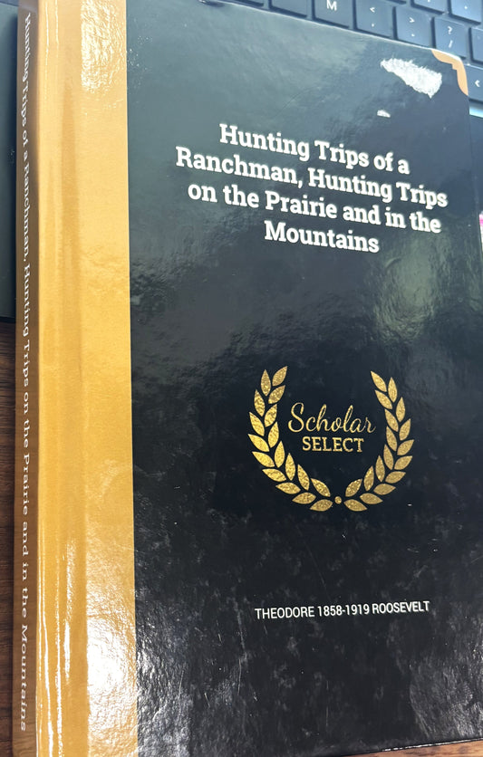 BOOKS - Hunting Trips of a Ranchman  - hardboard covers