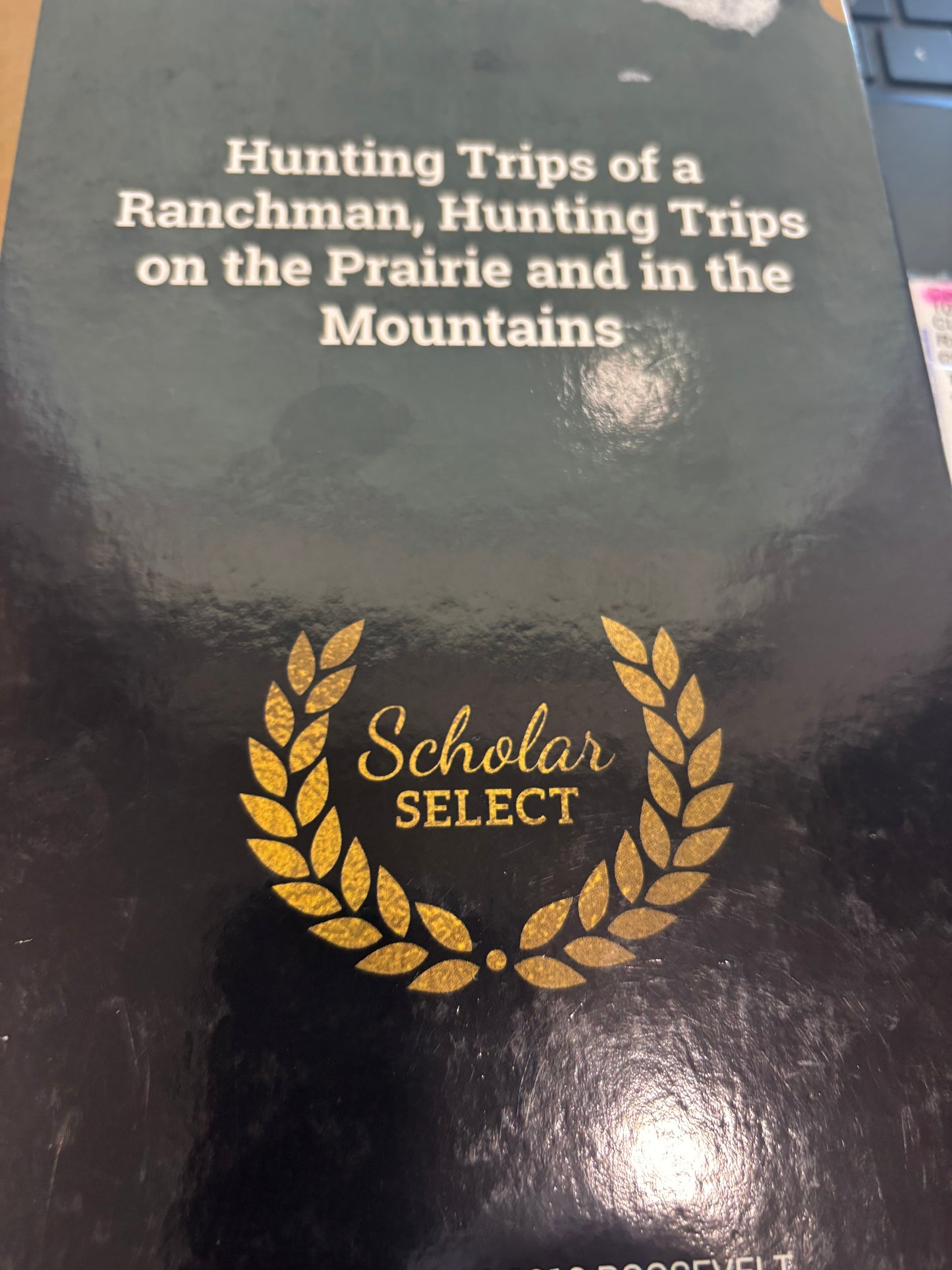 BOOKS - Hunting Trips of a Ranchman  - hardboard covers