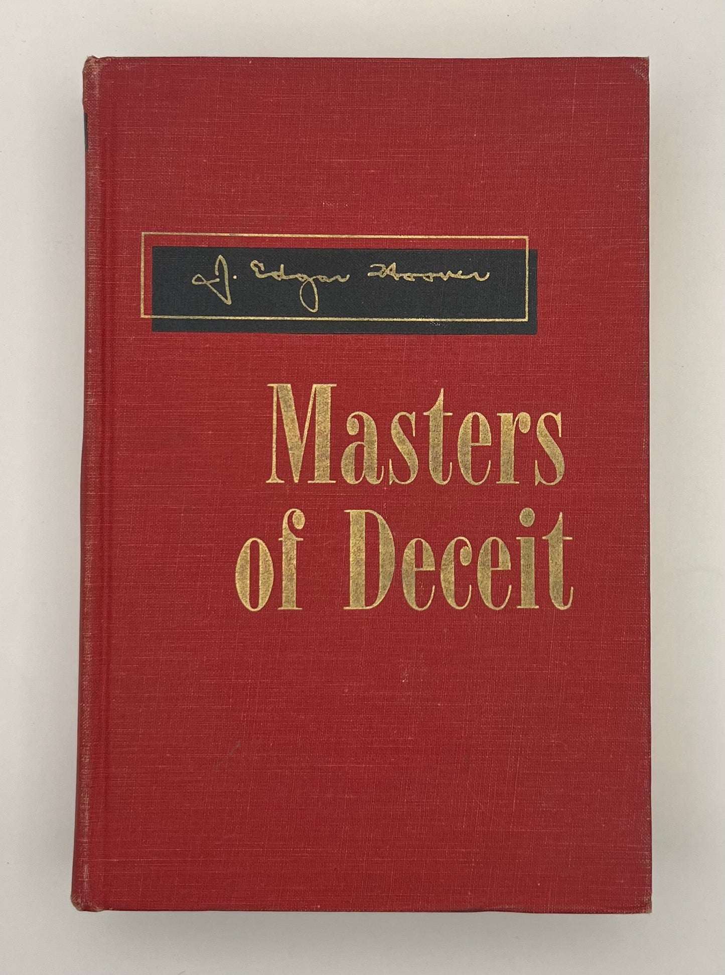 BOOKS -  MASTERS OF DECEIT: THE STORY OF COMMUNISM IN AMERICA AND HOW TO FIGHT IT