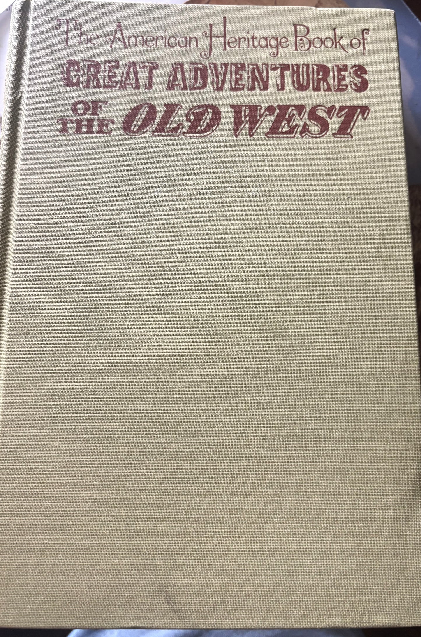 BOOKS - The American Heritage Book of Great Adventures of the Old West - 1969