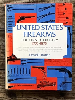 BOOKS - United States Firearms: The First Century 1776-1875