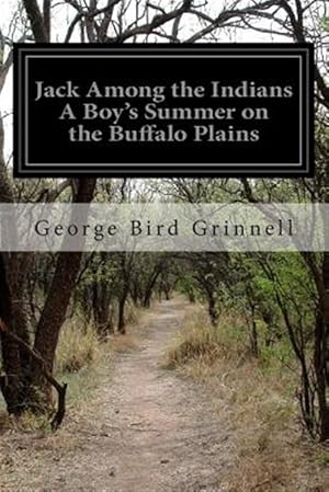 BOOKS - Jack Among the Indians:  A Boy's Summer on the Buffalo Plains