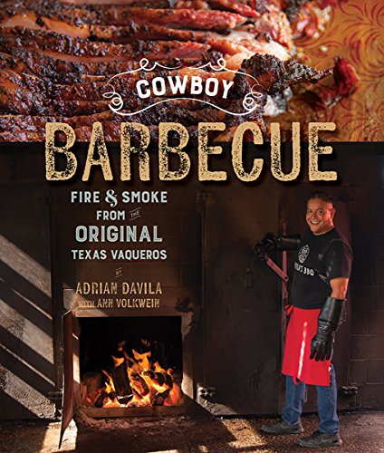 BOOKS - Cowboy Barbecue - Fire and Smoke from Original Texas Vaqueros