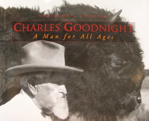 BOOKS - Charles Goodnight: A Man for All Ages