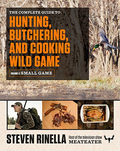 BOOKS - The Complete Guide to HUNTING, BUTCHERING AND COOKING WILD GAME