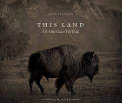 BOOKS - This Land - Photography of America by Jack Spencer