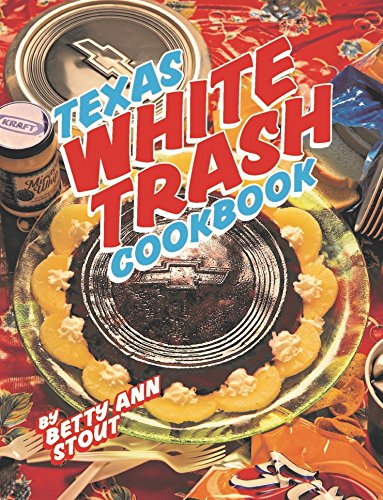 BOOKS - Texas White Trash Cookbook