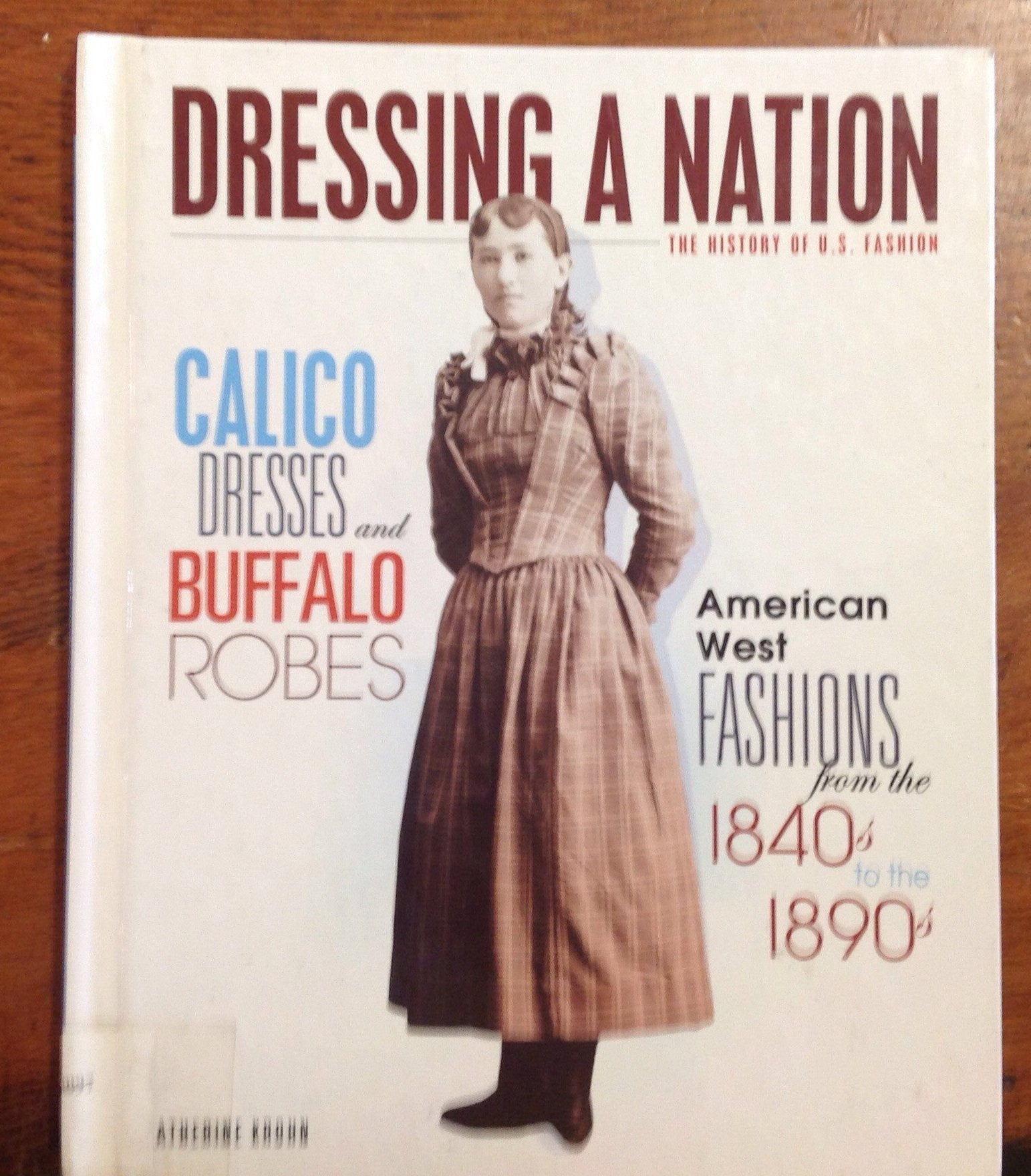 BOOKS - Dressing a Nation - Calico Dresses and Buffalo Robes