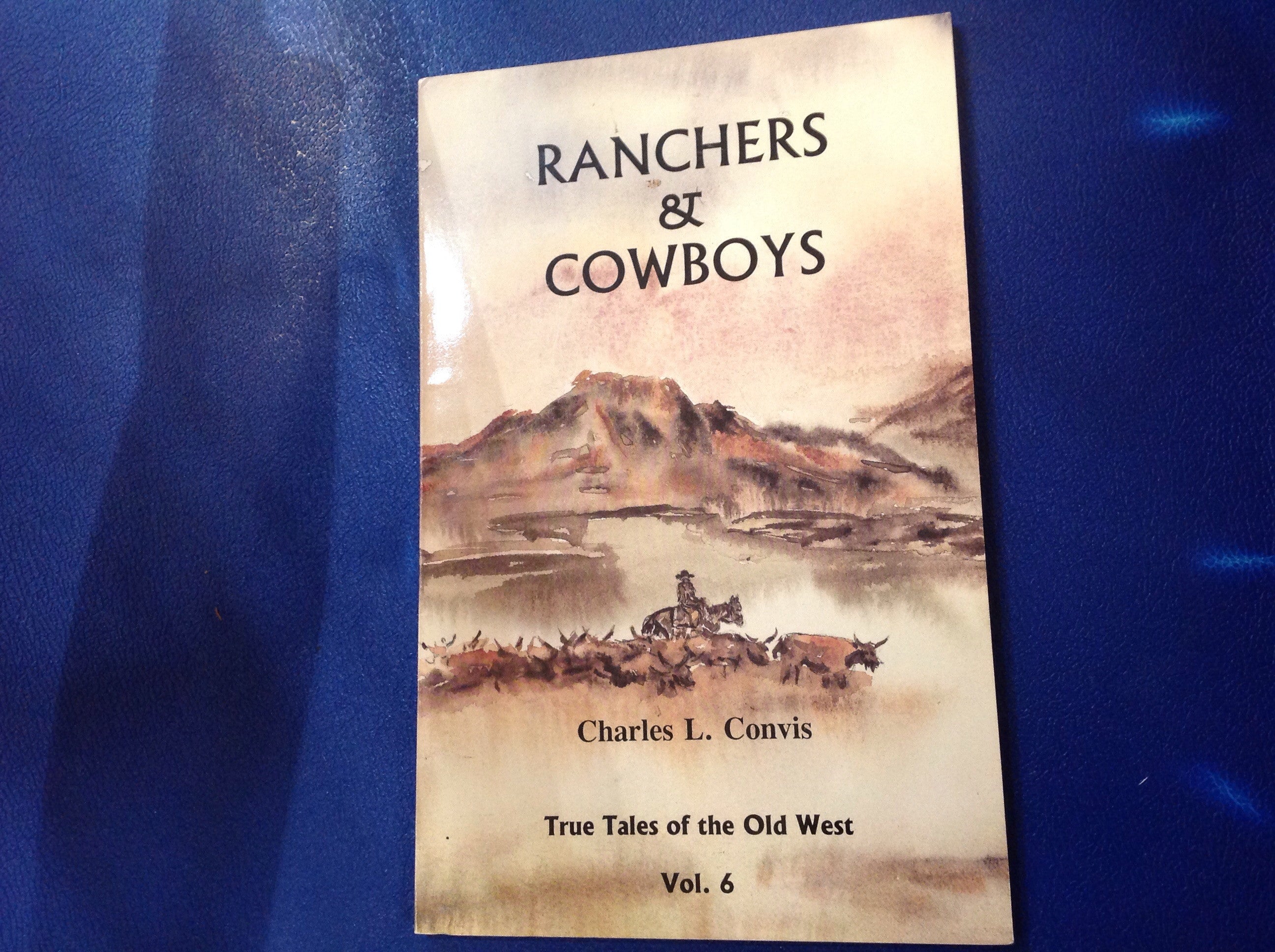 BOOKS - Ranchers & Cowboys: True Tales of the Old West Vol. 6