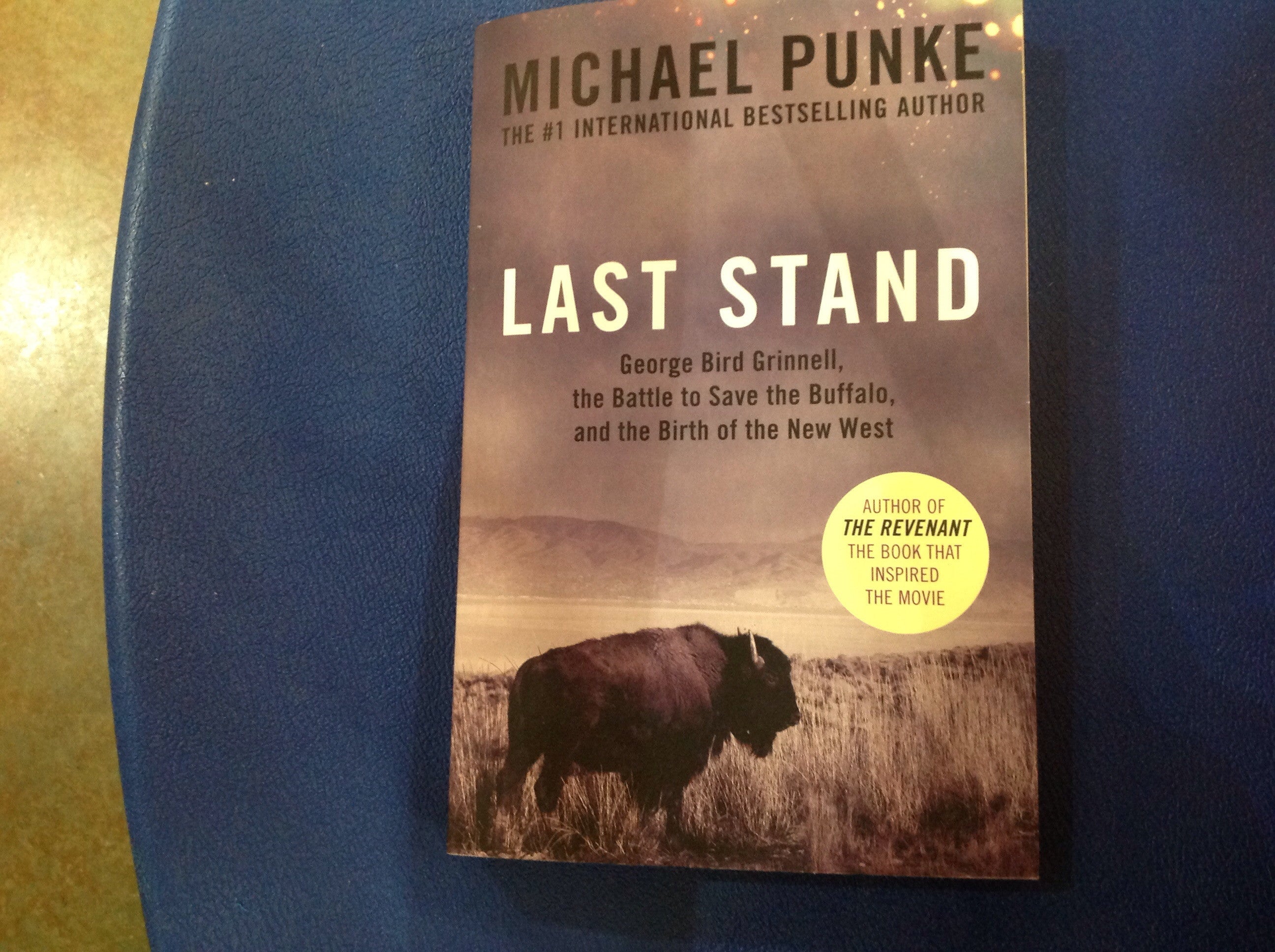 BOOKS - Last Stand: George Bird Grinnell, the Battle to Save the Buffalo, and the Birth of the New West