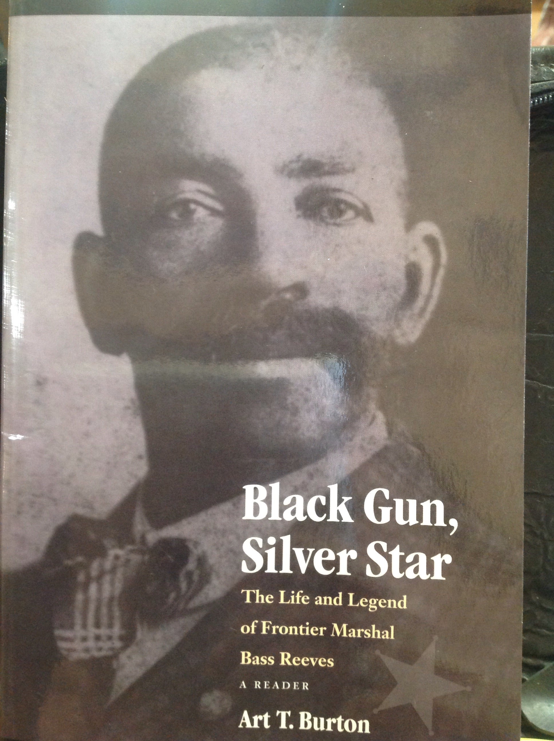 BOOKS - Black Gun, Silver Star: The Life and Legend of Frontier Marshal Bass Reeves