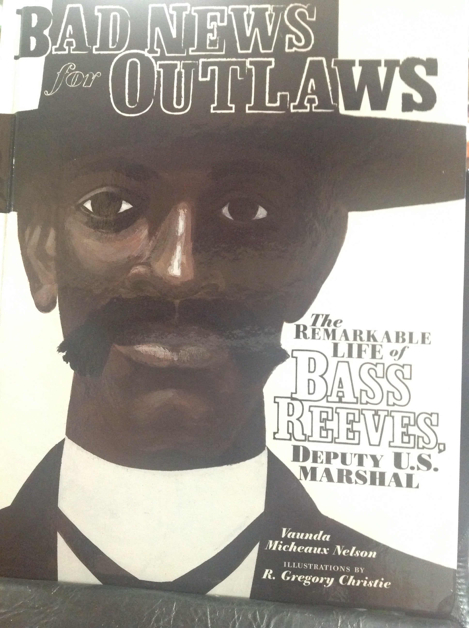 BOOKS - Bad News For Outlaws: The Remarkable Life of Bass Reeves, Deputy U.S. Marshall