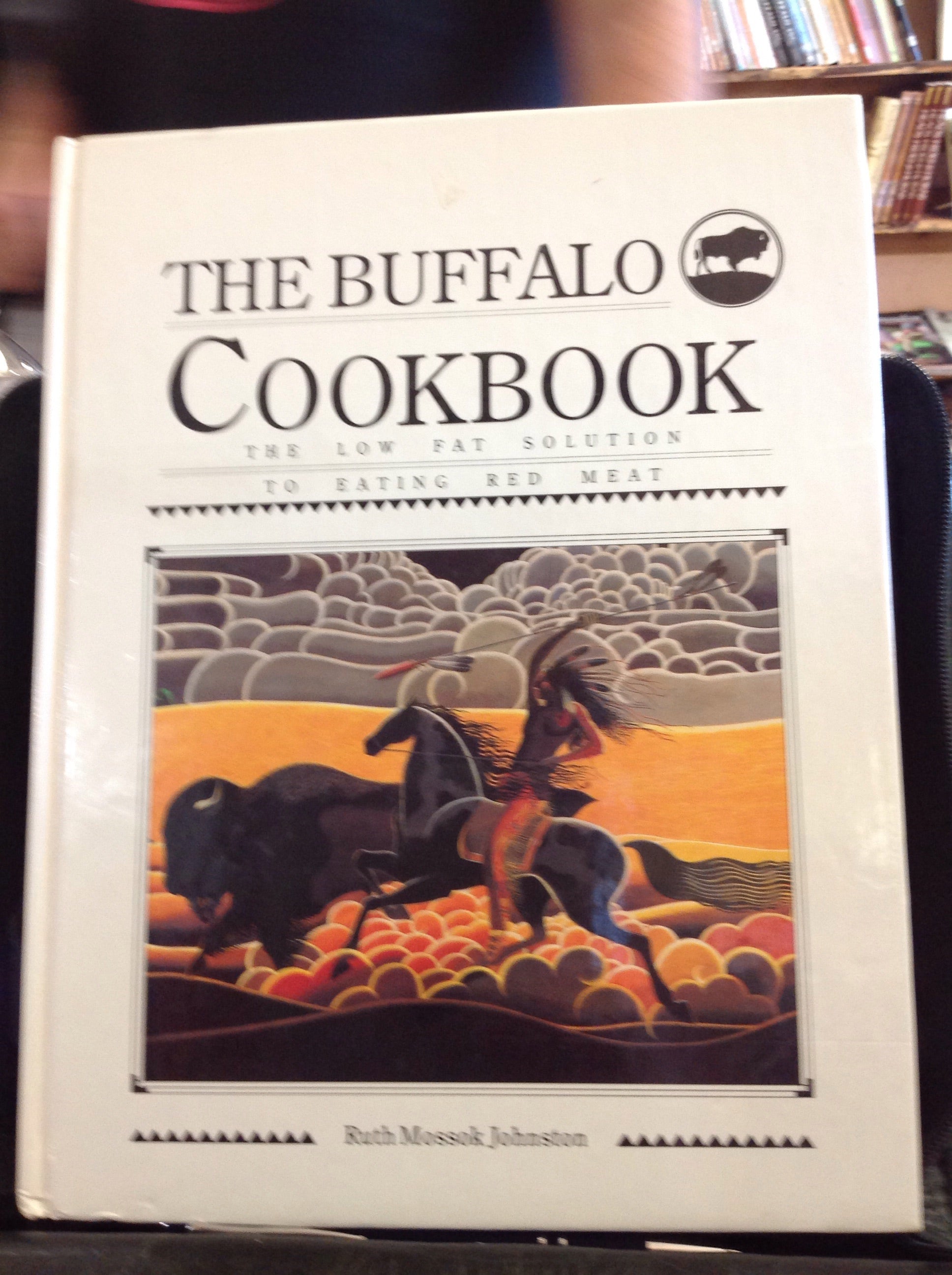 BOOKS - The Buffalo Cookbook: The Low Fat Solution to Eating Red Meat