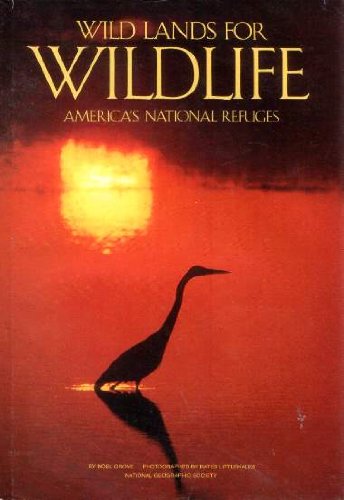 BOOKS - Wild Lands for Wildlife: America's National Refuges